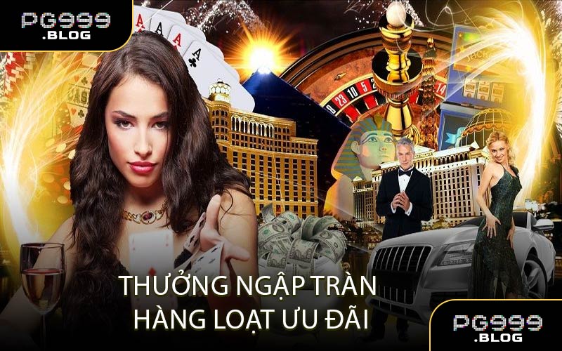 Thưởng ngập tràn và hàng loạt ưu đãi khác