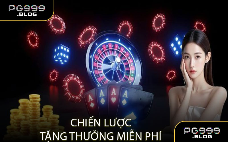 Chiến Lược Tặng Thưởng Miễn Phí 