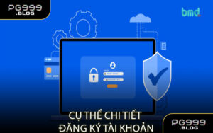 Cụ Thể Chi Tiết Đăng Ký Tài Khoản