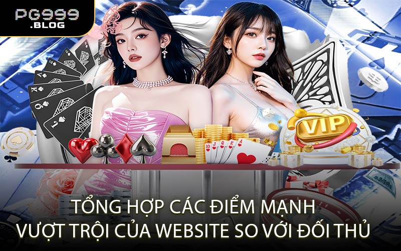 Tổng hợp các điểm mạnh vượt trội của website so với đối thủ