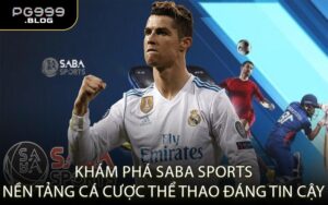 Khám phá Saba Sports Nền tảng cá cược thể thao đáng tin cậy