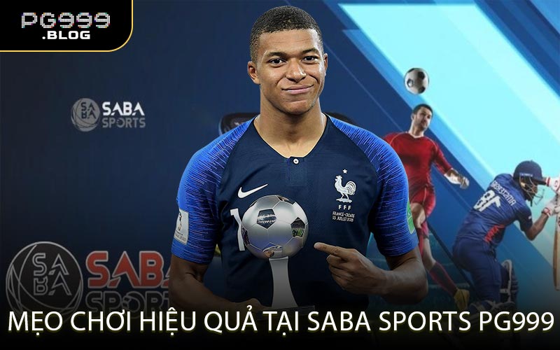 Mẹo chơi hiệu quả tại Saba Sports PG999