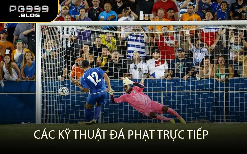 Các kỹ thuật đá phạt trực tiếp