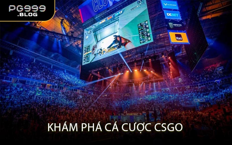 Khám Phá Cá Cược CSGO