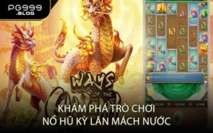Khám Phá Trò Chơi Nổ Hũ Kỳ Lân Mách Nước